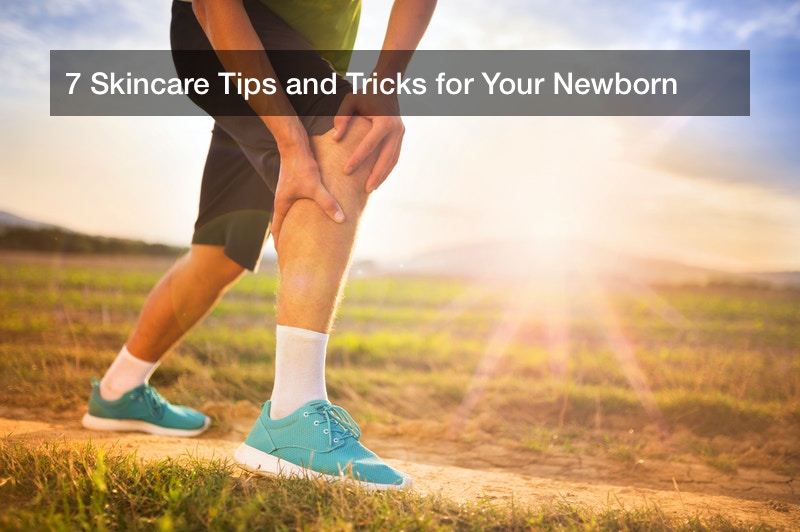 7 Skincare Tips and Tricks for Your Newborn