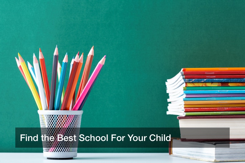 Find the Best School For Your Child