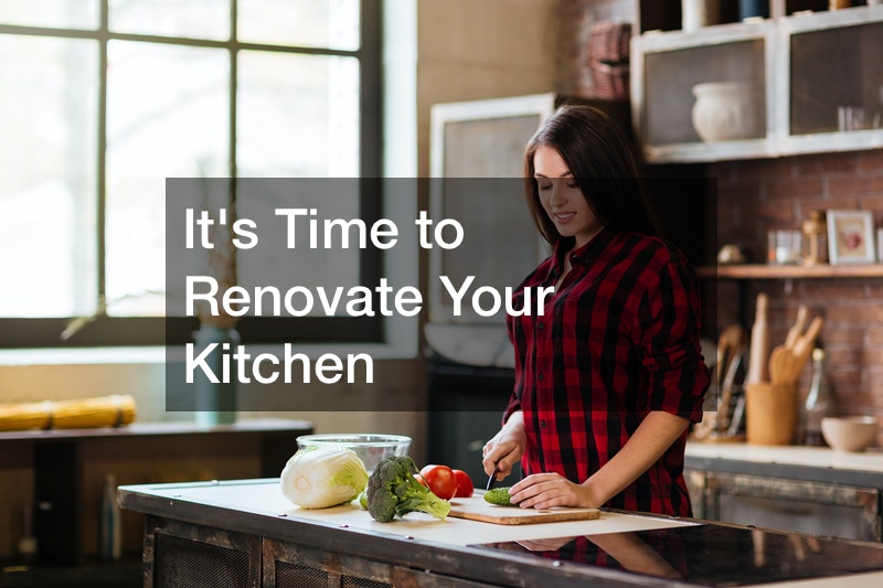 It’s Time to Renovate Your Kitchen