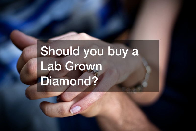 Should you buy a Lab Grown Diamond?