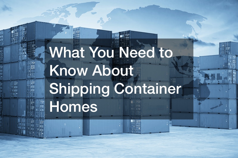 What You Need to Know About Shipping Container Homes