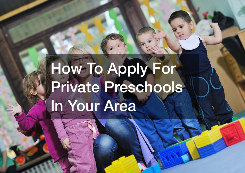 How To Apply For Private Preschools In Your Area