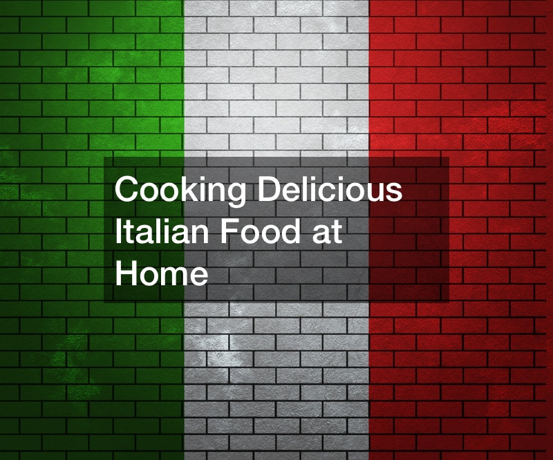 Cooking Delicious Italian Food at Home