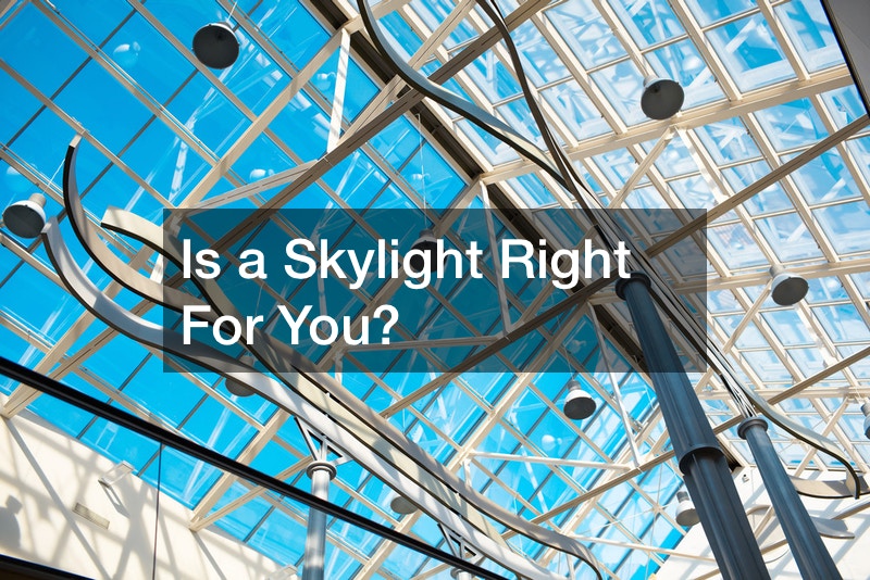 Is a Skylight Right For You?