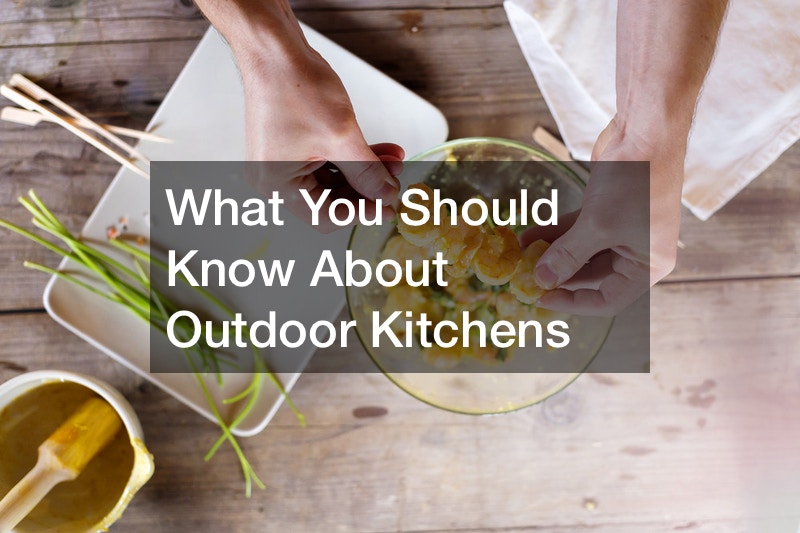 What You Should Know About Outdoor Kitchens