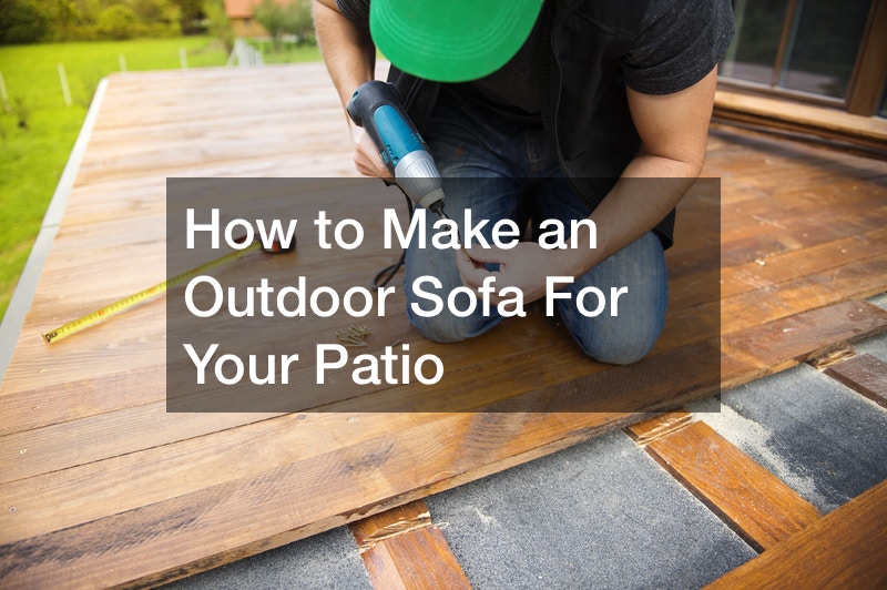 How to Make an Outdoor Sofa For Your Patio