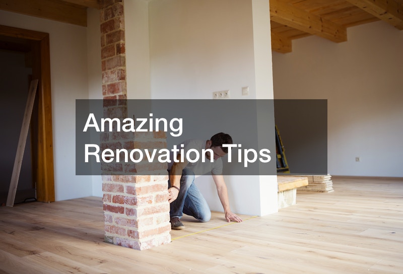 Amazing Renovation Tips