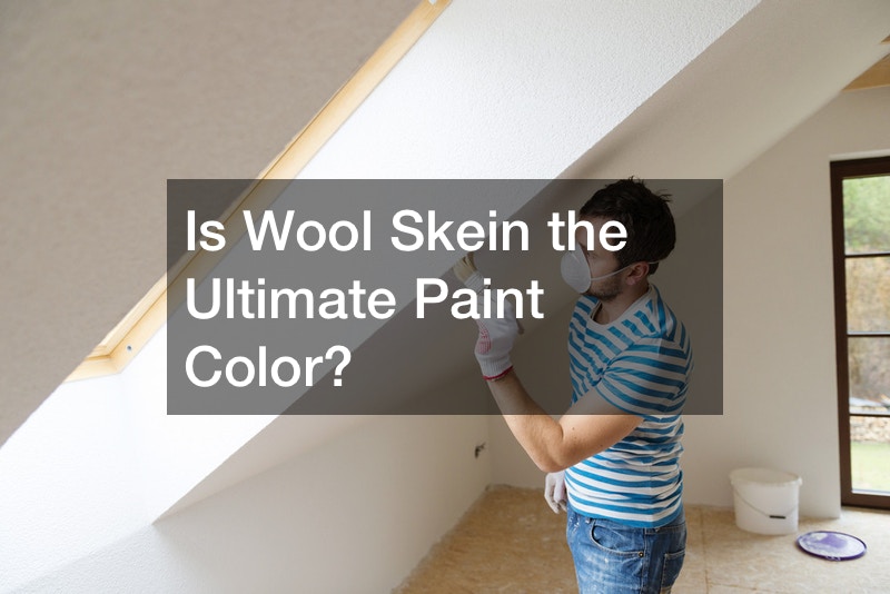 Is Wool Skein the Ultimate Paint Color?