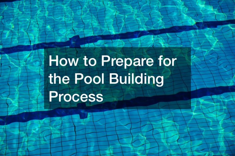 How to Prepare for the Pool Building Process Creative Decorating Ideas