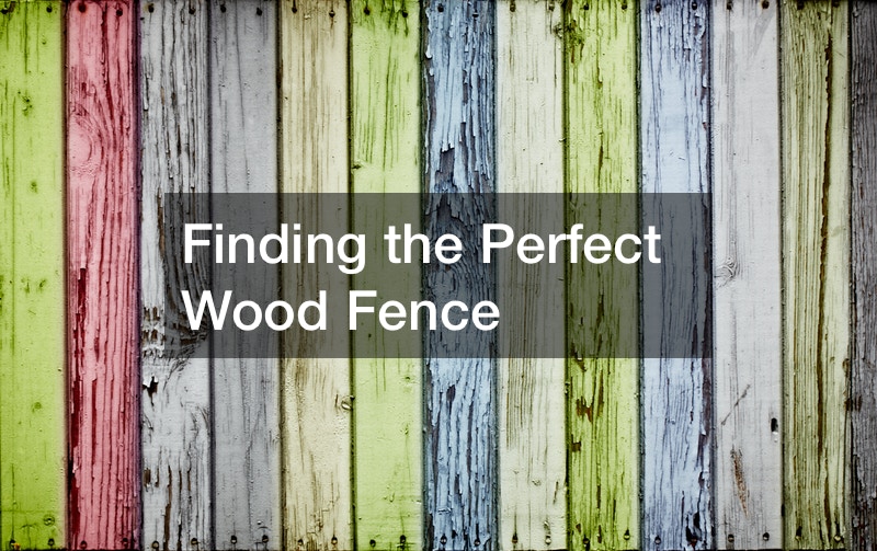 Finding the Perfect Wood Fence