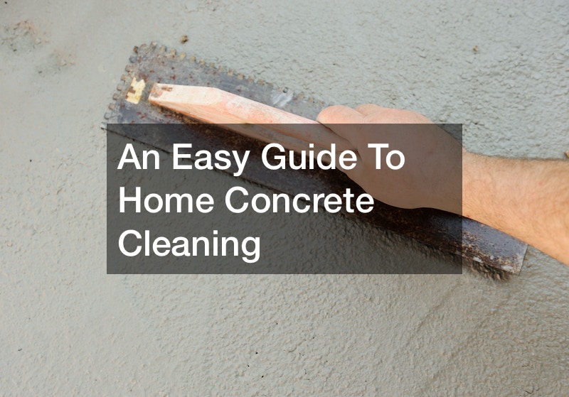 An Easy Guide To Home Concrete Cleaning