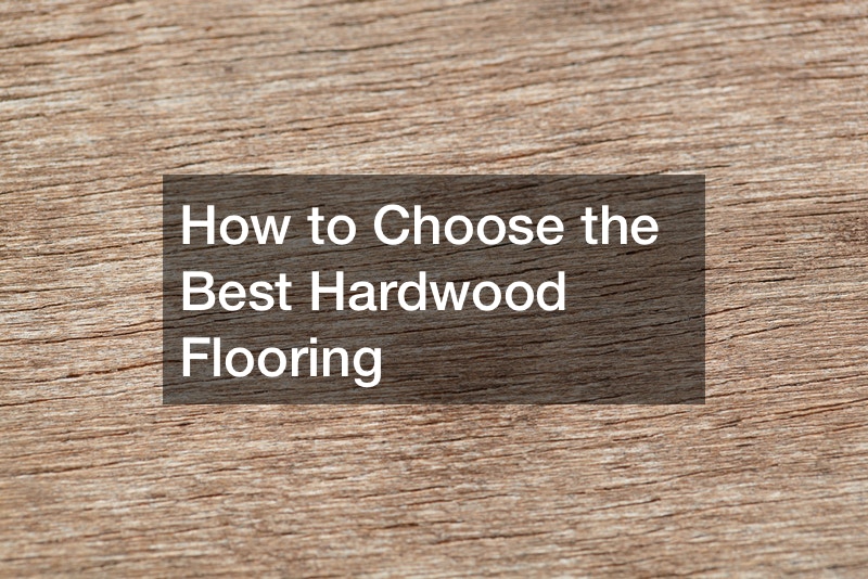 How to Choose the Best Hardwood Flooring