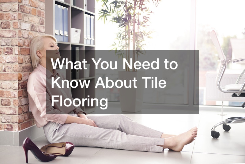 What You Need to Know About Tile Flooring