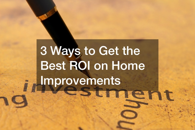 4 Ways to Get the Best ROI on Home Improvements