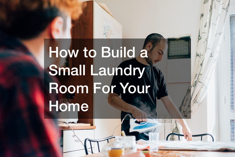 How to Build a Small Laundry Room For Your Home