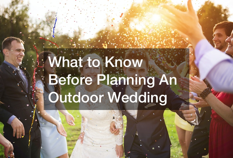 What to Know Before Planning An Outdoor Wedding