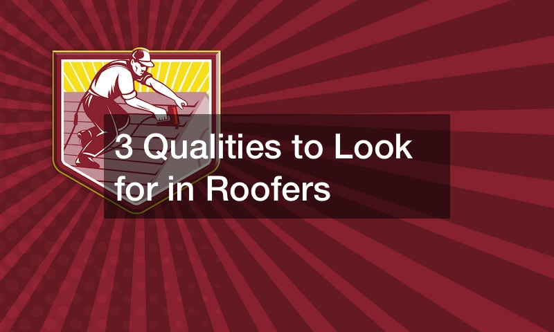 X Qualities to Look for in a Roofer