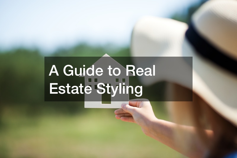 A Guide to Real Estate Styling
