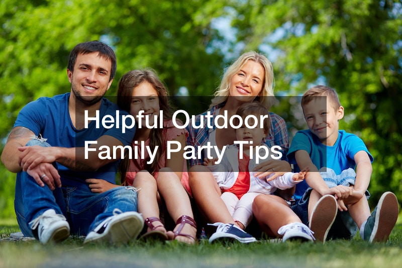 Helpful Outdoor Family Party Tips