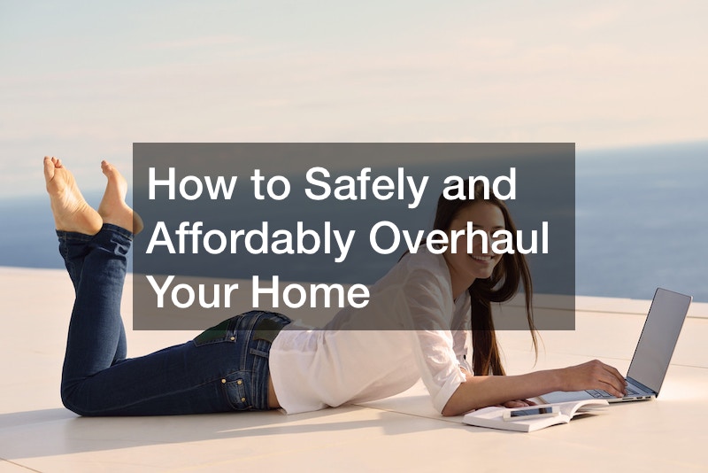 How to Safely and Affordably Overhaul Your Home