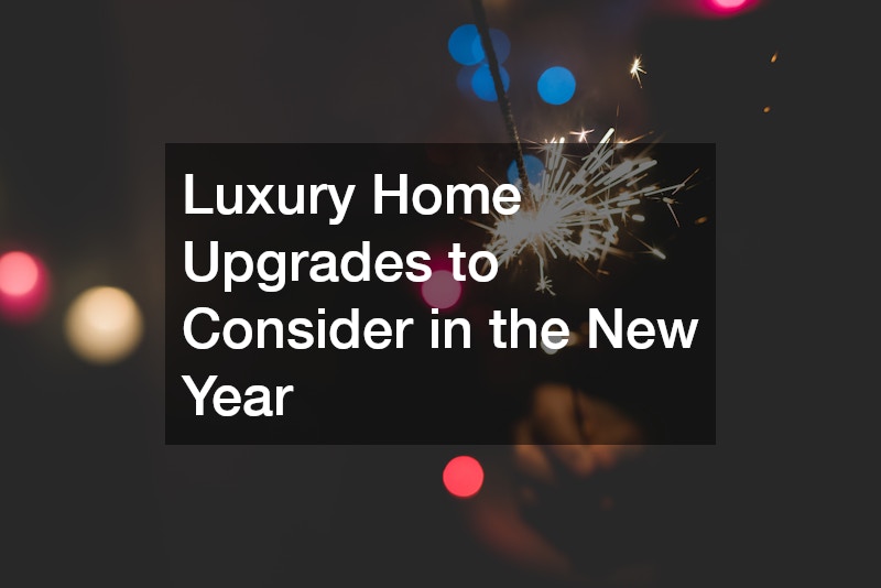 Luxury Home Upgrades to Consider in the New Year