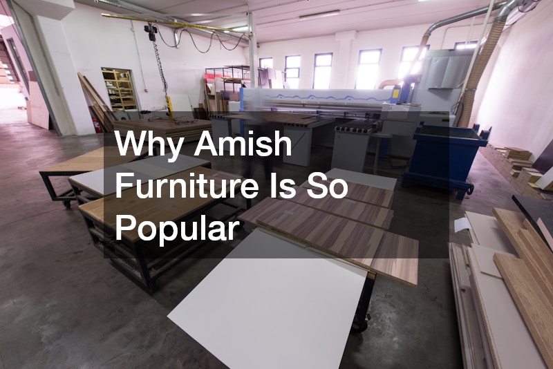 Why Amish Furniture Is So Popular